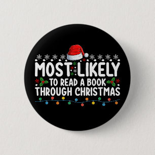 Most Likely To Read A Book Through Christmas 2 Inch Round Button