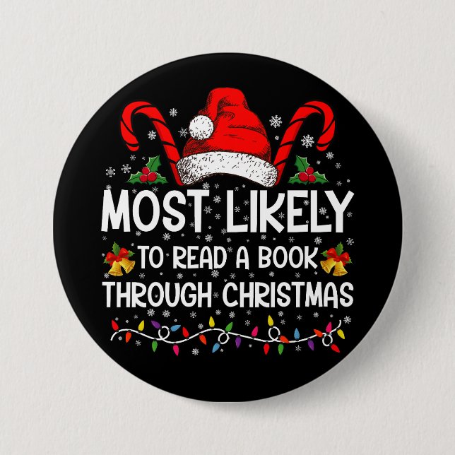 Most Likely To Read A Book Through Christmas  3 Inch Round Button (Front)