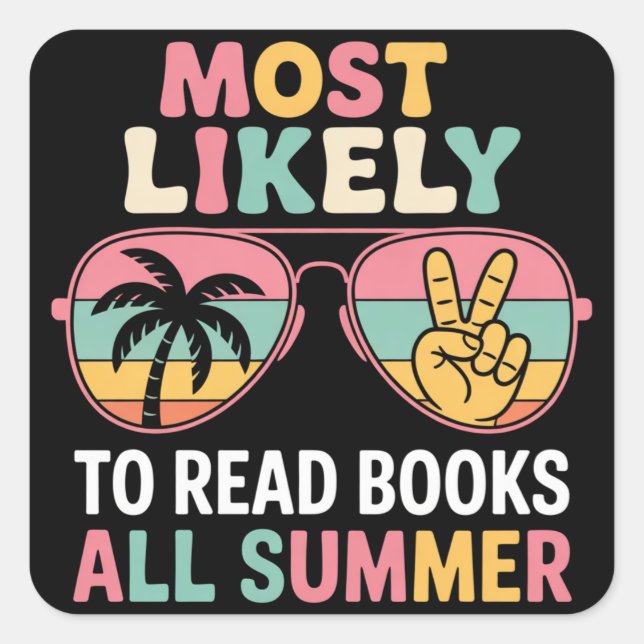 Most Likely To Read Books All Summer Teacher Gift Square Sticker (Front)