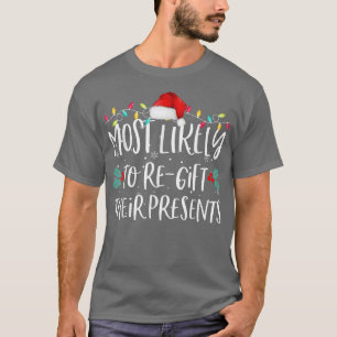 Most Likely To ReGift Their Presents Family Christ T-Shirt