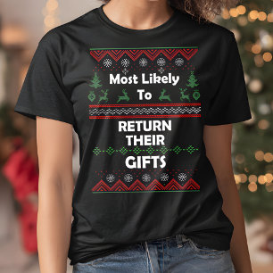 Most Likely to Return Their Gifts Ugly Christmas T-Shirt