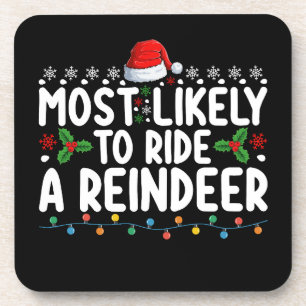 Most Likely To Ride A Reindeer Santa Christmas Ho Coaster