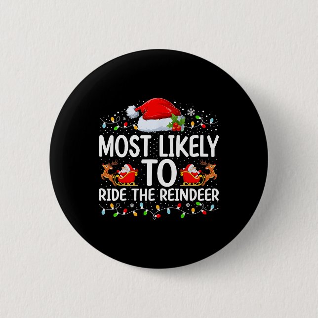Most Likely To Ride The Reindeer Matching Family C 2 Inch Round Button (Front)