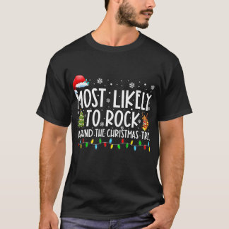 Most Likely To Rock Around The Christmas Tree T-Shirt