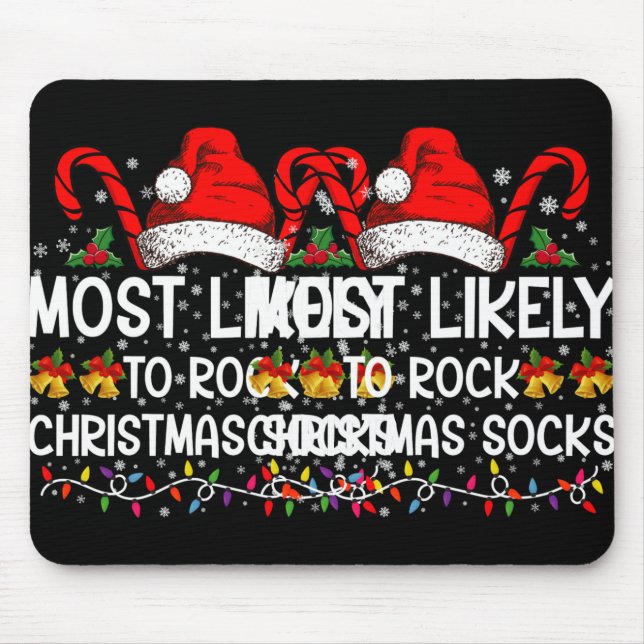 Most Likely To Rock Christmas Socks Funny Xmas T S Mouse Pad (Front)