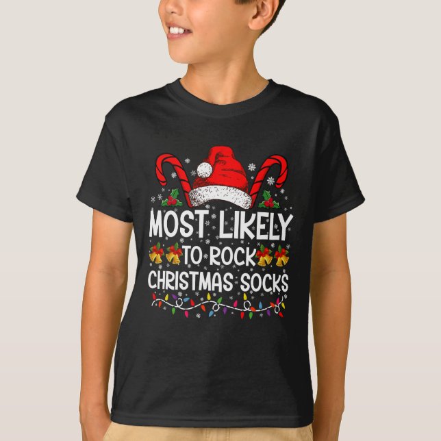 Most Likely To Rock Christmas Socks Funny Xmas T-Shirt (Front)