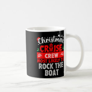 Most Likely To Rock The Boat Christmas Cruise Outf Coffee Mug