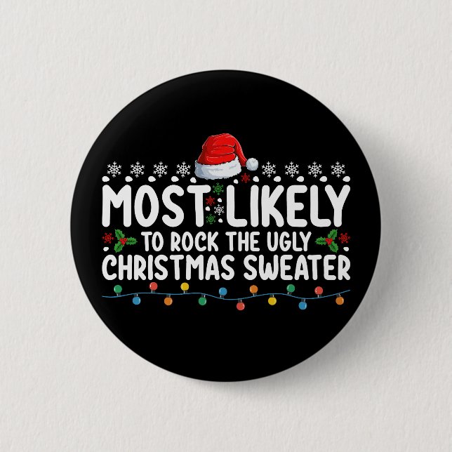 Most Likely To Rock The Ugly Christmas Sweater 2 Inch Round Button (Front)