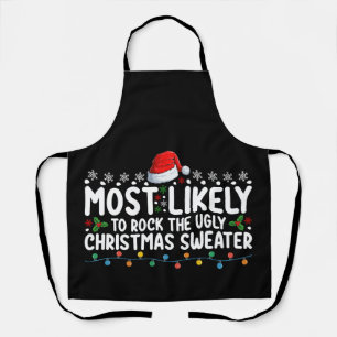 Most Likely To Rock The Ugly Christmas Sweater Apron
