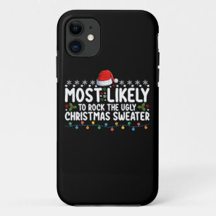 Most Likely To Rock The Ugly Christmas Sweater iPhone 11 Case