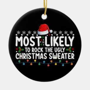Most Likely To Rock The Ugly Christmas Sweater Ceramic Ornament