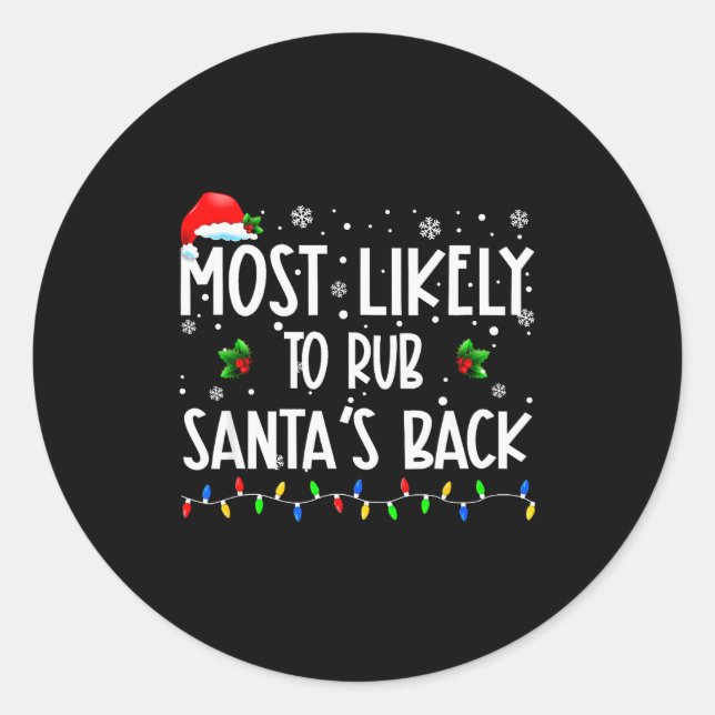 Most Likely To Rub Santa's Back Christmas Matching Classic Round Sticker (Front)