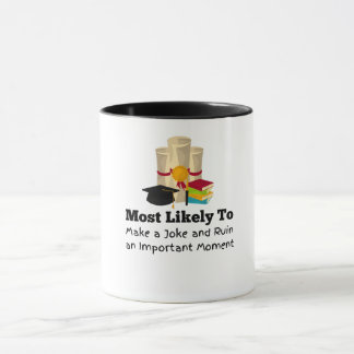 Most likely to ruin the moment Graduation gift Mug