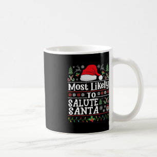 Most likely to Salute Santa- Soldier Christmas Arm Coffee Mug