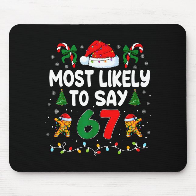 Most Likely To Say 67 Gen Alpha Slang Funny Xmas S Mouse Pad (Front)