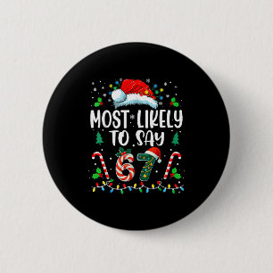 Most Likely To Say 67 Meme Six Seven Santa Christm 2 Inch Round Button