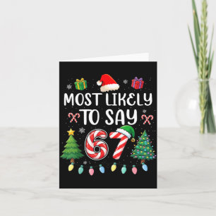 Most Likely To Say 67 Meme Six Seven Santa Christm Card