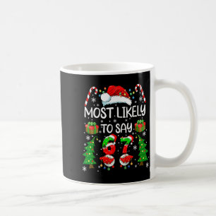 Most Likely To Say 67 Meme Six Seven Santa Christm Coffee Mug