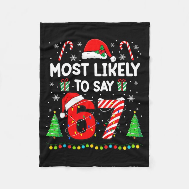 Most Likely To Say 67 Meme Six Seven Santa Christm Fleece Blanket (Front)