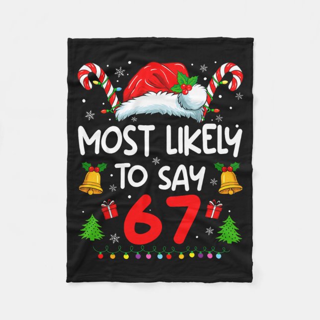 Most Likely To Say 67 Meme Six Seven Santa Christm Fleece Blanket (Front)