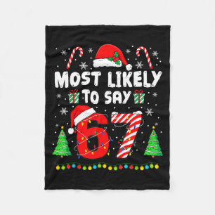Most Likely To Say 67 Meme Six Seven Santa Christm Fleece Blanket