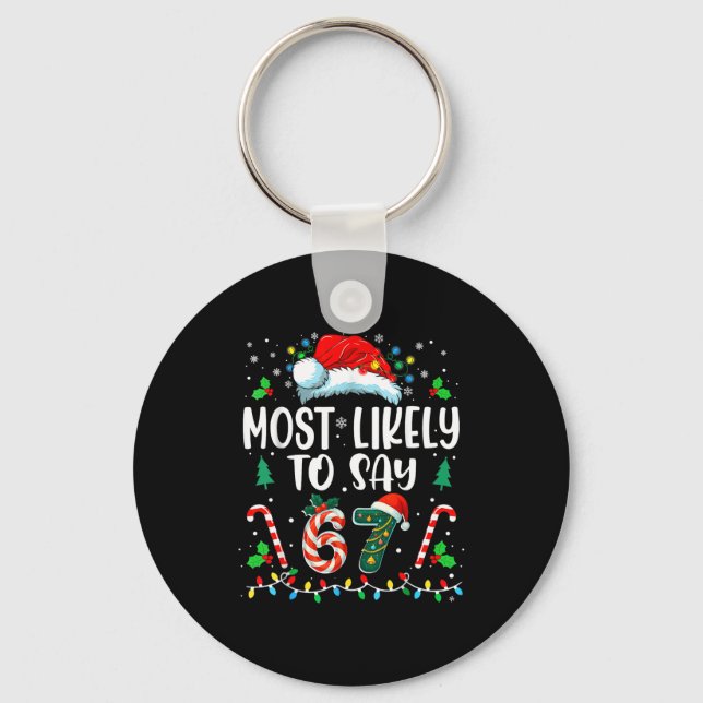 Most Likely To Say 67 Meme Six Seven Santa Christm Keychain (Front)