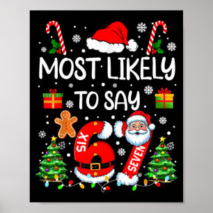 Most Likely To Say 67 Meme Six Seven Santa Christm Poster