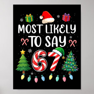 Most Likely To Say 67 Meme Six Seven Santa Christm Poster