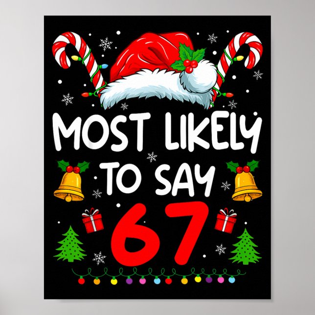 Most Likely To Say 67 Meme Six Seven Santa Christm Poster (Front)