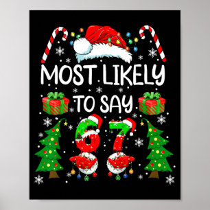 Most Likely To Say 67 Meme Six Seven Santa Christm Poster