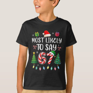Most Likely To Say 67 Meme Six Seven Santa Christm T-Shirt