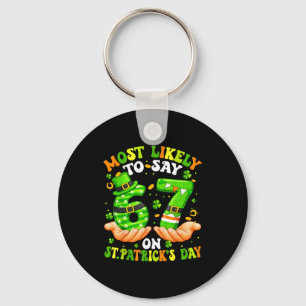 Most likely to say 67 on st patricks day 6 7 meme keychain
