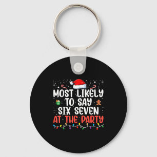 Most Likely To Say 67 Six Seven Funny 67 Christmas Keychain
