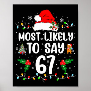 Most Likely To Say 67 Six Seven Funny 67 Christmas Poster