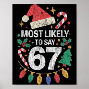 Most Likely To Say 67 Six Seven Funny 67 Christmas Poster