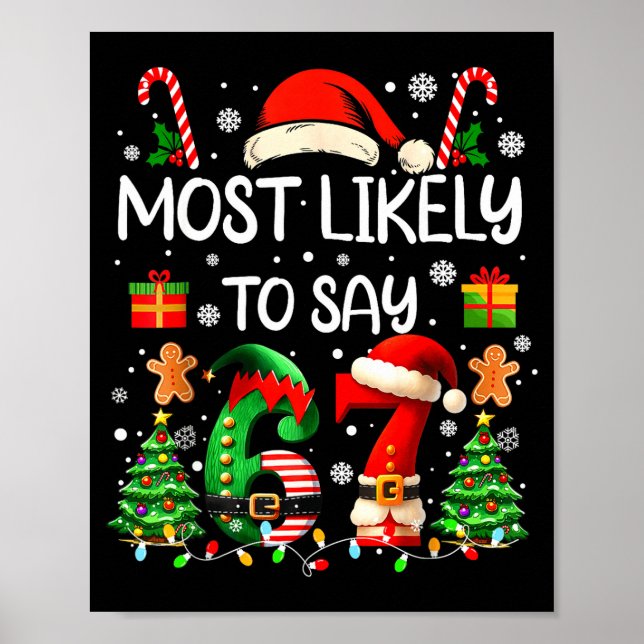 Most Likely To Say 67 Six Seven Funny 67 Christmas Poster (Front)
