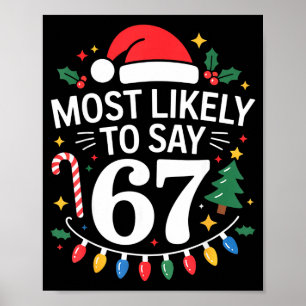 Most Likely To Say 67 Six Seven Funny Christmas Re Poster