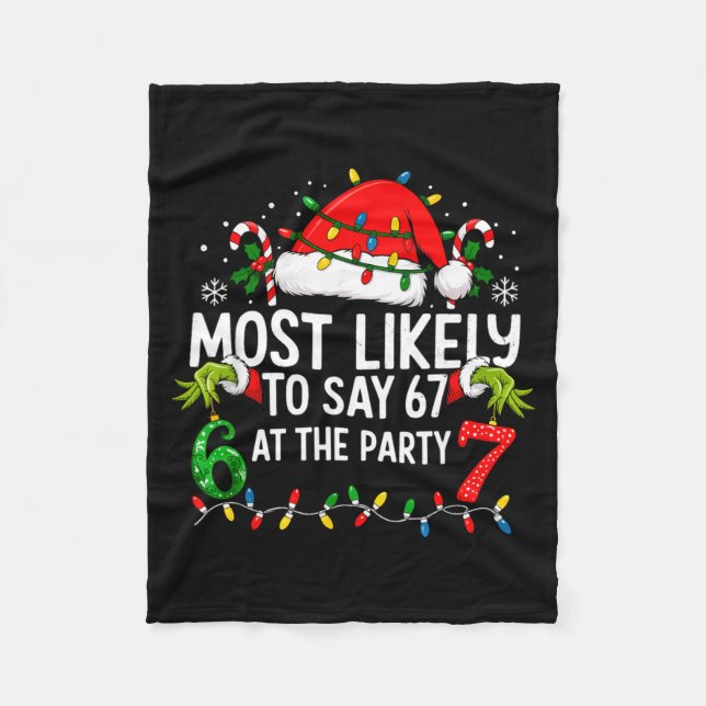 Most Likely To Say 6 7 Alpha Gen Slang Six Seven M Fleece Blanket (Front)