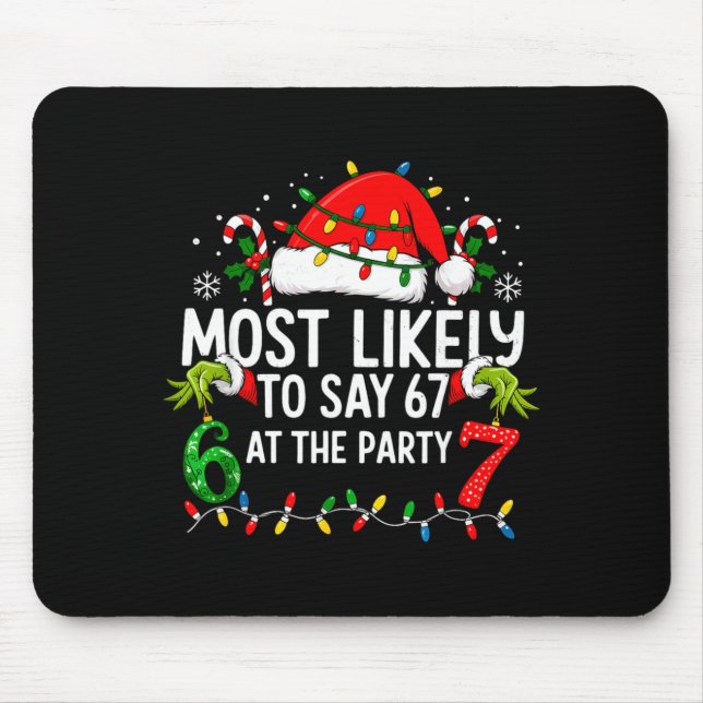Most Likely To Say 6 7 Alpha Gen Slang Six Seven M Mouse Pad (Front)
