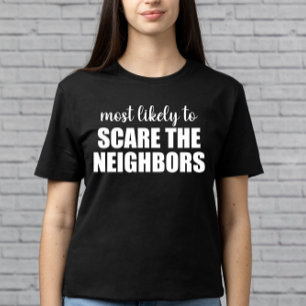Most Likely To Scare The Neighbours Funny Hallowee T-Shirt