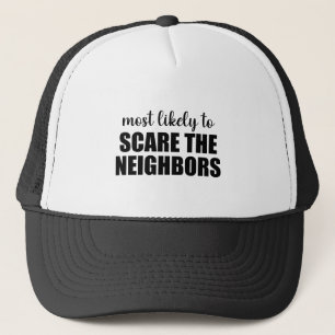 Most Likely To Scare The Neighbours Funny Hallowee Trucker Hat