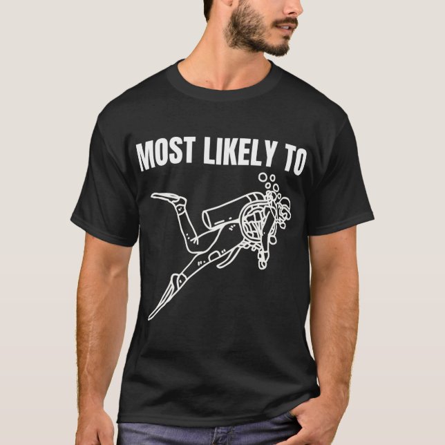 Most Likely To Scuba Dive Simple Graphic T-Shirt (Front)