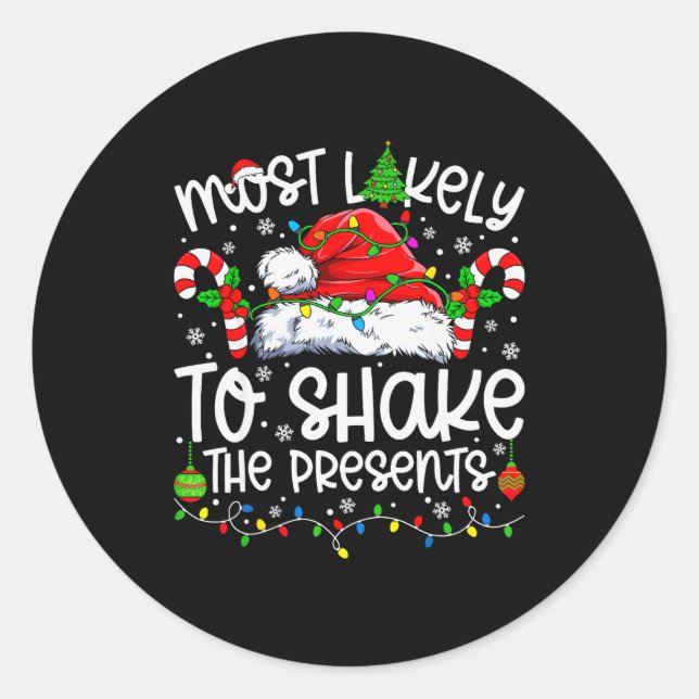 Most Likely To Shake The Family Matching Christmas Classic Round Sticker (Front)