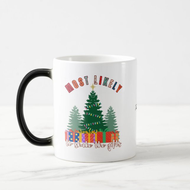 Most Likely to Shake the Gifts Magic Mug (Left)