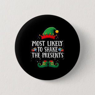 Most Likely To Shake The Matching Christmas Elf 2 Inch Round Button