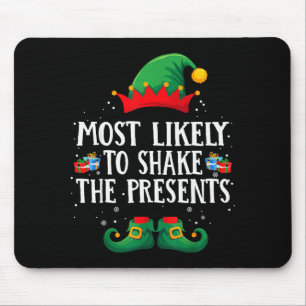 Most Likely To Shake The Matching Christmas Elf Mouse Pad