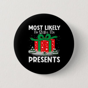 Most Likely To Shake The Presents Christmas Family 2 Inch Round Button