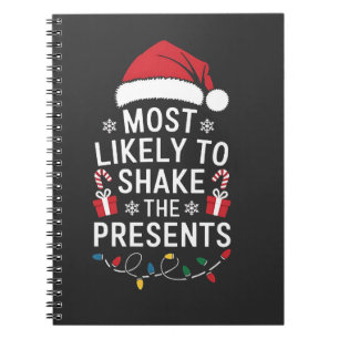 Most Likely To Shake The Presents Christmas Notebook