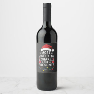 Most Likely To Shake The Presents Christmas Wine Label