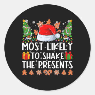 Most Likely To Shake The Presents Family Christmas Classic Round Sticker